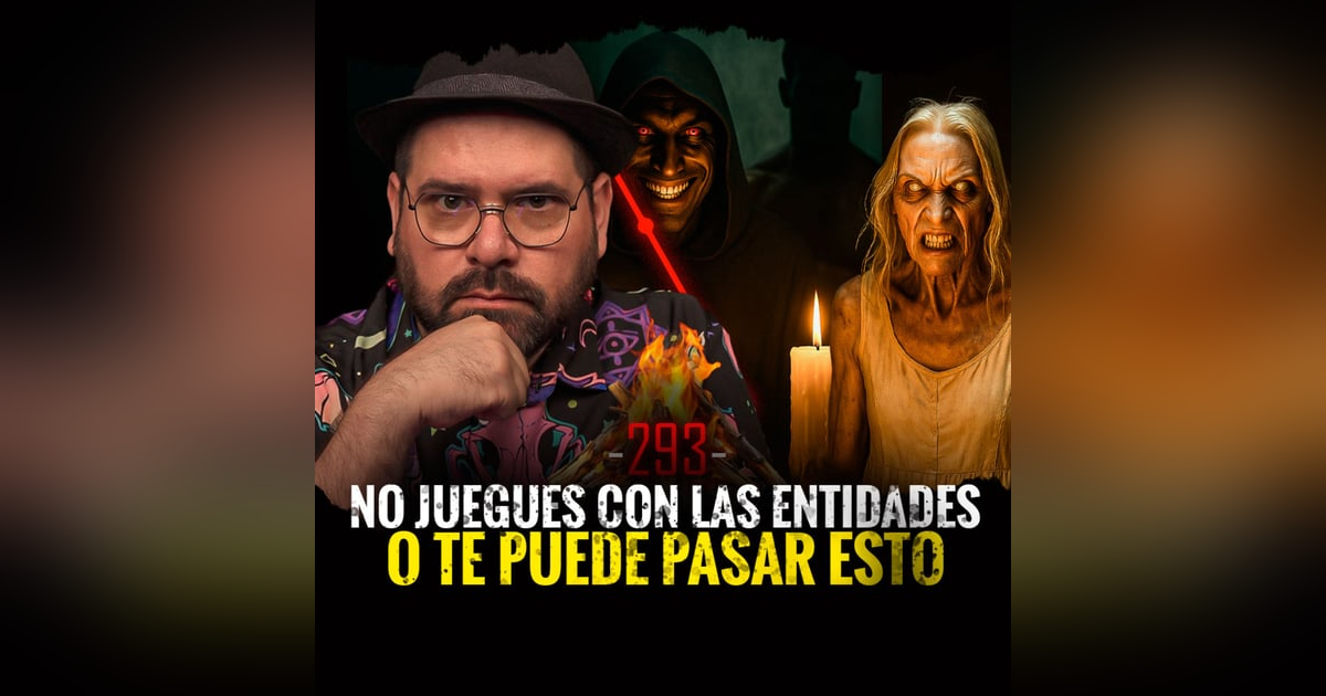 7 Historias de Brujería , Amarres y Apariciones Siniestras | EP 293 7 Historias de Brujería , Amarres y Apariciones Siniestras | EP 293