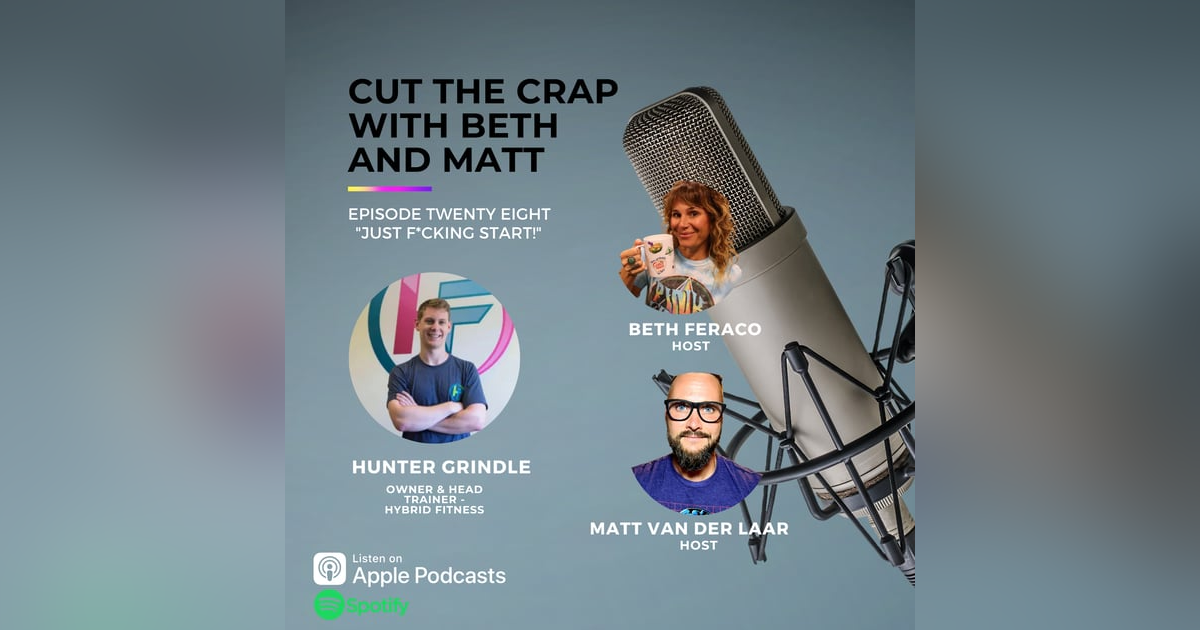 28 - Just F*cking Start With Hunter Grindle 28 - Just F*cking Start With Hunter Grindle