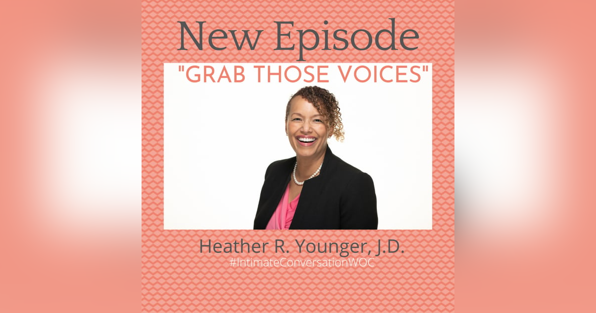“Grab Those Voices” with Heather R. Younger, J.D. “Grab Those Voices” with Heather R. Younger, J.D.