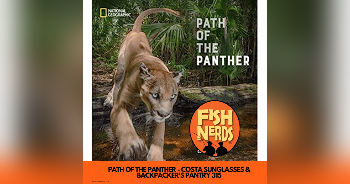 PATH OF THE PANTHER - COSTA SUNGLASSES BACKPACKERS PANTRY ep 315 PATH OF THE PANTHER - COSTA SUNGLASSES BACKPACKERS PANTRY ep 315