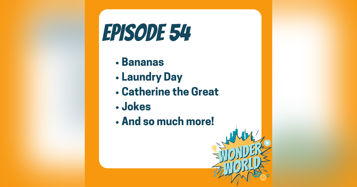 Wonder World Podcast Monday, April 15 Wonder World Podcast Monday, April 15