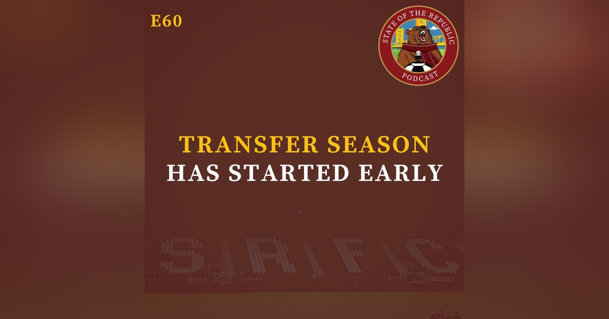S1E60 - Transfer Season Has Started Early... S1E60 - Transfer Season Has Started Early...