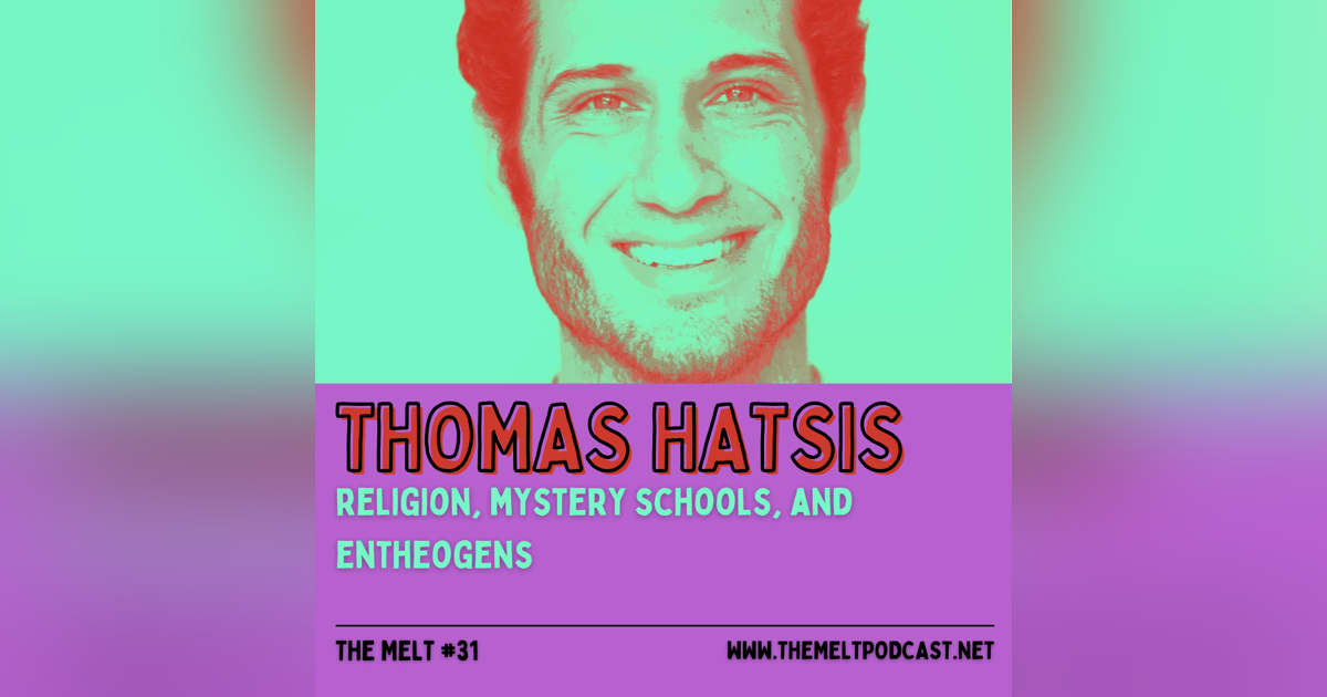 Thomas Hatsis | Religion, Mystery Schools, and Entheogens Thomas Hatsis | Religion, Mystery Schools, and Entheogens