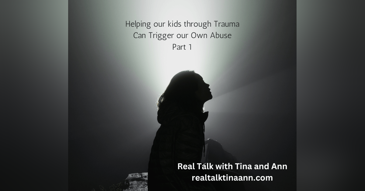 Helping Our Kids Through Trauma can Trigger Our Own Abuse Helping Our Kids Through Trauma can Trigger Our Own Abuse