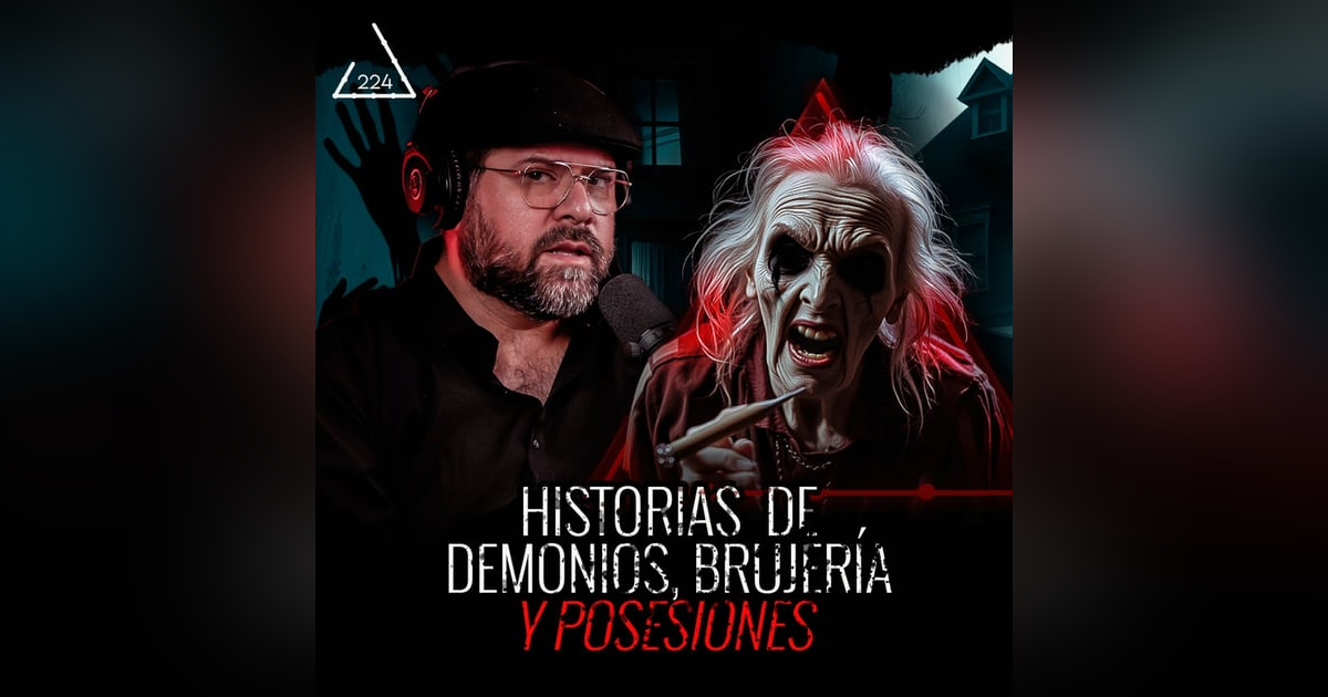 Historias de Demonios, brujería y posesiones| EP 224 | EL NARRADOR Historias de Demonios, brujería y posesiones| EP 224 | EL NARRADOR