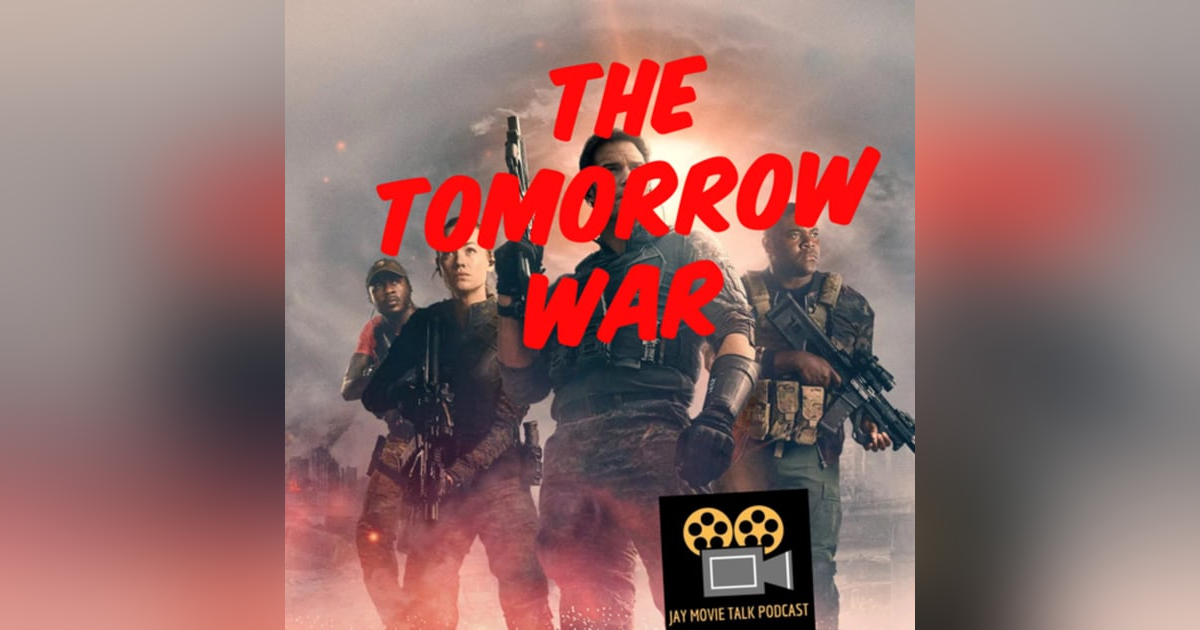 Jay Movie Talk Ep.210 The Tomorrow War-7 Days In The Future Jay Movie Talk Ep.210 The Tomorrow War-7 Days In The Future