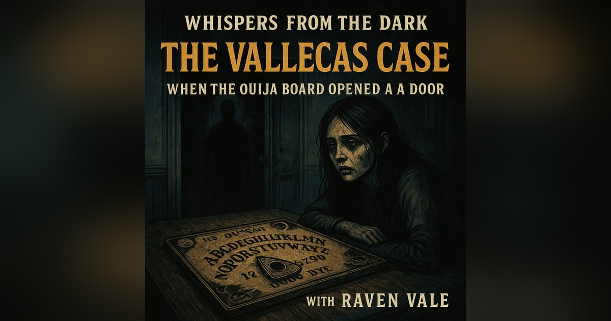 The Vallecas Case: When the Ouija Board Opened a Door The Vallecas Case: When the Ouija Board Opened a Door