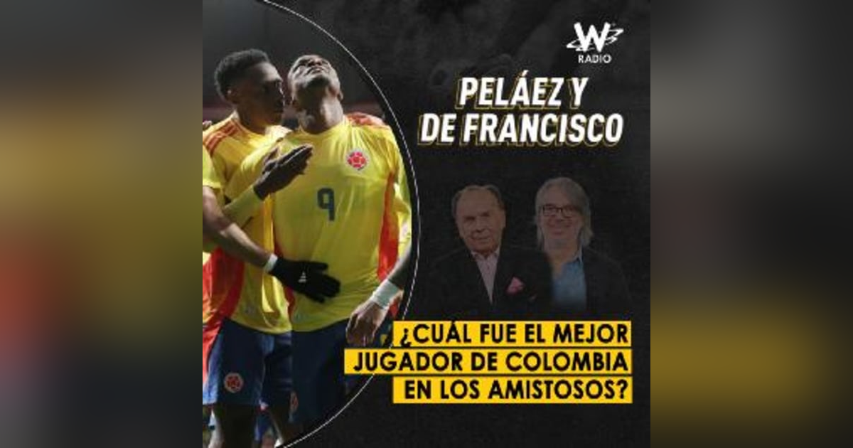 ¿Cuál fue el mejor jugador de Colombia en los amistosos? ¿Cuál fue el mejor jugador de Colombia en los amistosos?