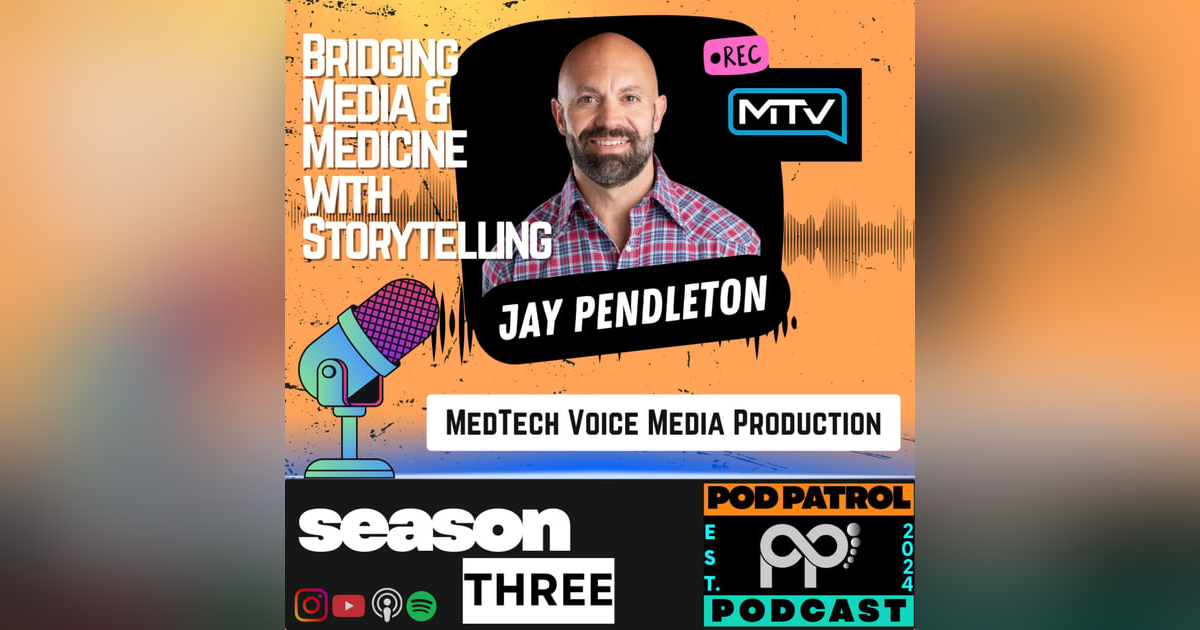S3.E6 - Bridging Media & Medicine with Storytelling with Jay Pendleton S3.E6 - Bridging Media & Medicine with Storytelling with Jay Pendleton