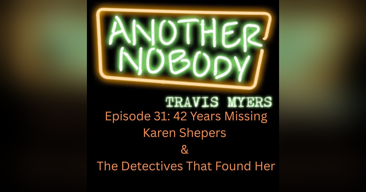 42 Years Missing: Karen Shepers & The Detectives That Found Her 42 Years Missing: Karen Shepers & The Detectives That Found Her