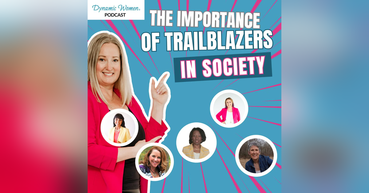 The Importance of Trailblazers in Society with Authors Paula, Barbara, Dana, Kimberly, Sereda and Diane Rolston (DW244) The Importance of Trailblazers in Society with Authors Paula, Barbara, Dana, Kimberly, Sereda and Diane Rolston (DW244)