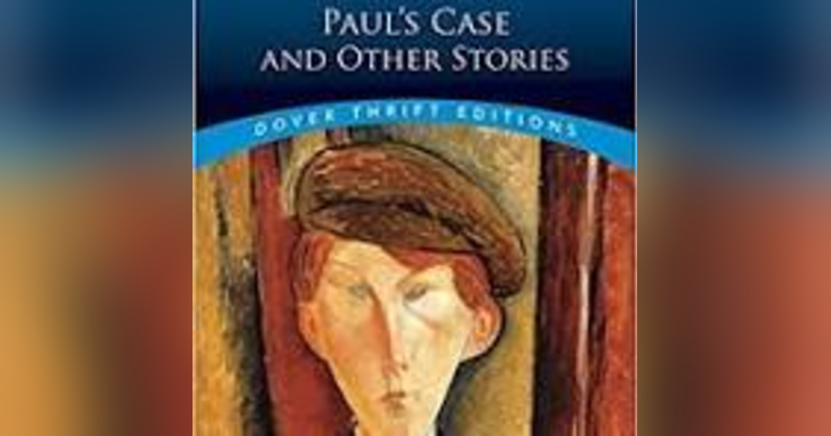 PAUL'S CASE by WILLA CATHER PAUL'S CASE by WILLA CATHER