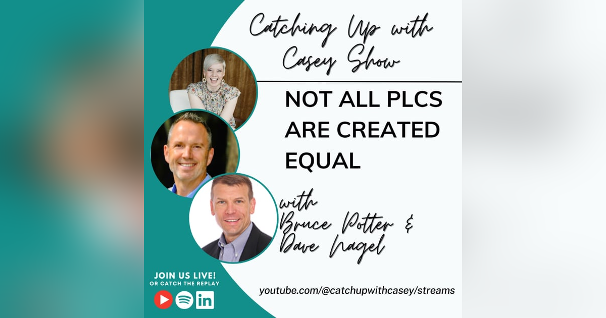 Not All PLCs are Created Equal with Bruce Potter & Dave Nagel Not All PLCs are Created Equal with Bruce Potter & Dave Nagel