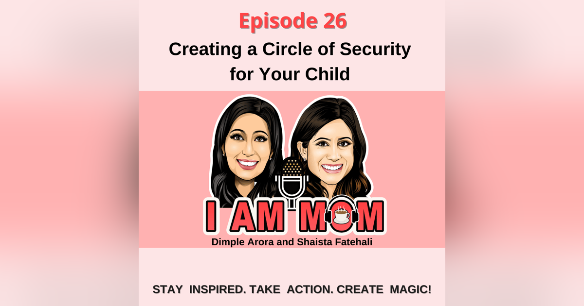 EP26 - Creating a Circle of Security for Your Child EP26 - Creating a Circle of Security for Your Child