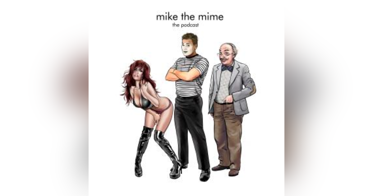 Mike the Mime Mike the Mime