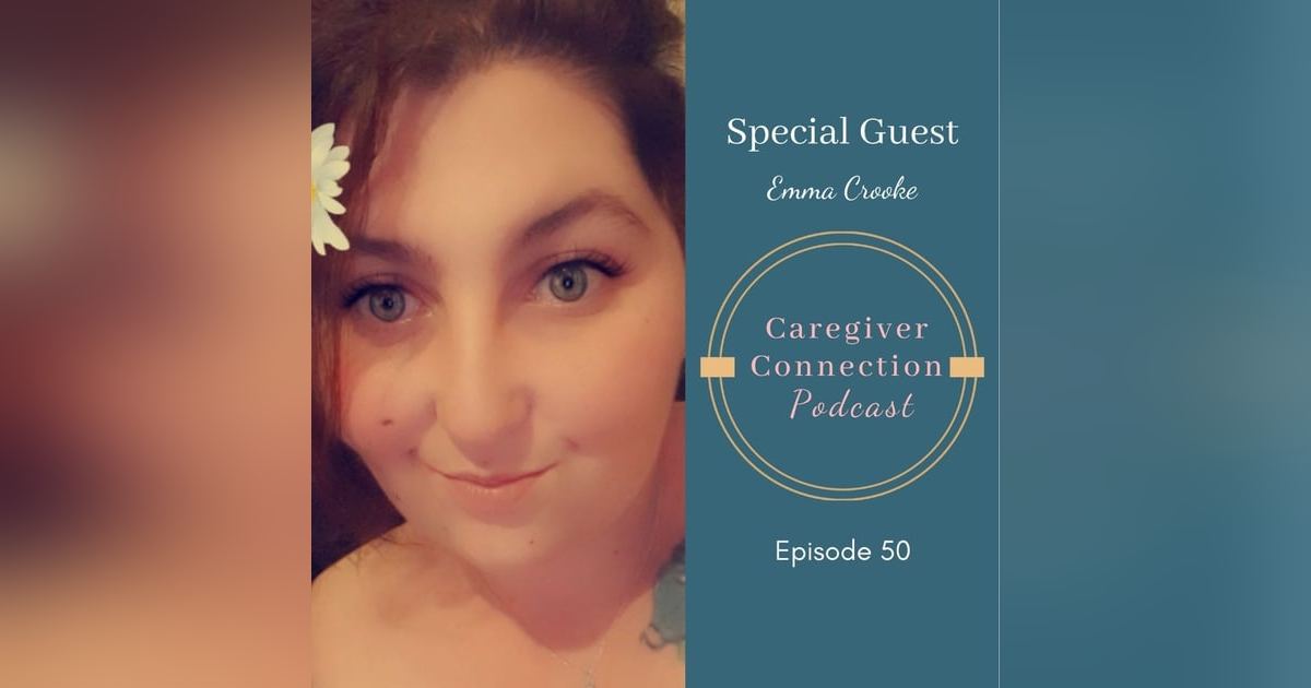 Caregiver Conversation with Emma Crooke Caregiver Conversation with Emma Crooke