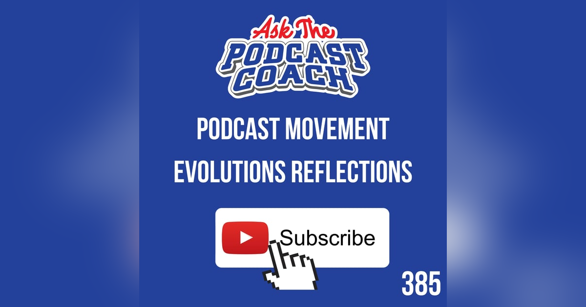 Podcast Movement Evolutions 2022 Reflections Podcast Movement Evolutions 2022 Reflections