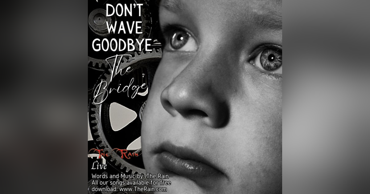 Don't Wave Goodbye (The Bridge) - Meditation Live Don't Wave Goodbye (The Bridge) - Meditation Live