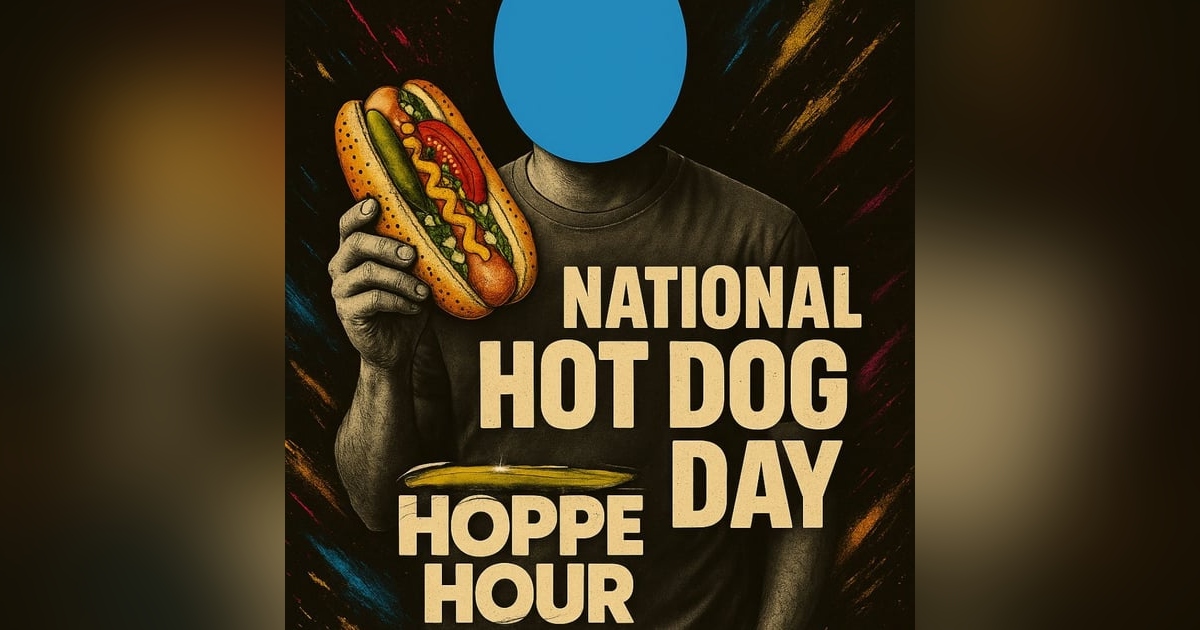 Happy Hot Dog Day! (Hoppe Hour With Ryan Hoppe: 7.16.25) Happy Hot Dog Day! (Hoppe Hour With Ryan Hoppe: 7.16.25)