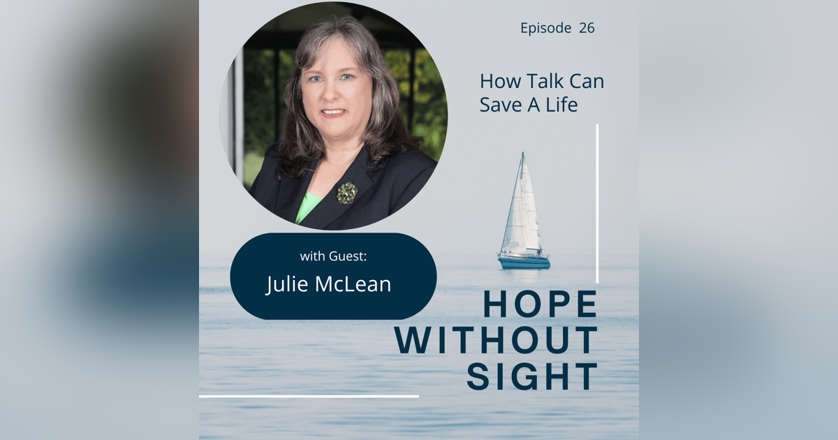How Talk Can Save a Life with Julie McLean How Talk Can Save a Life with Julie McLean