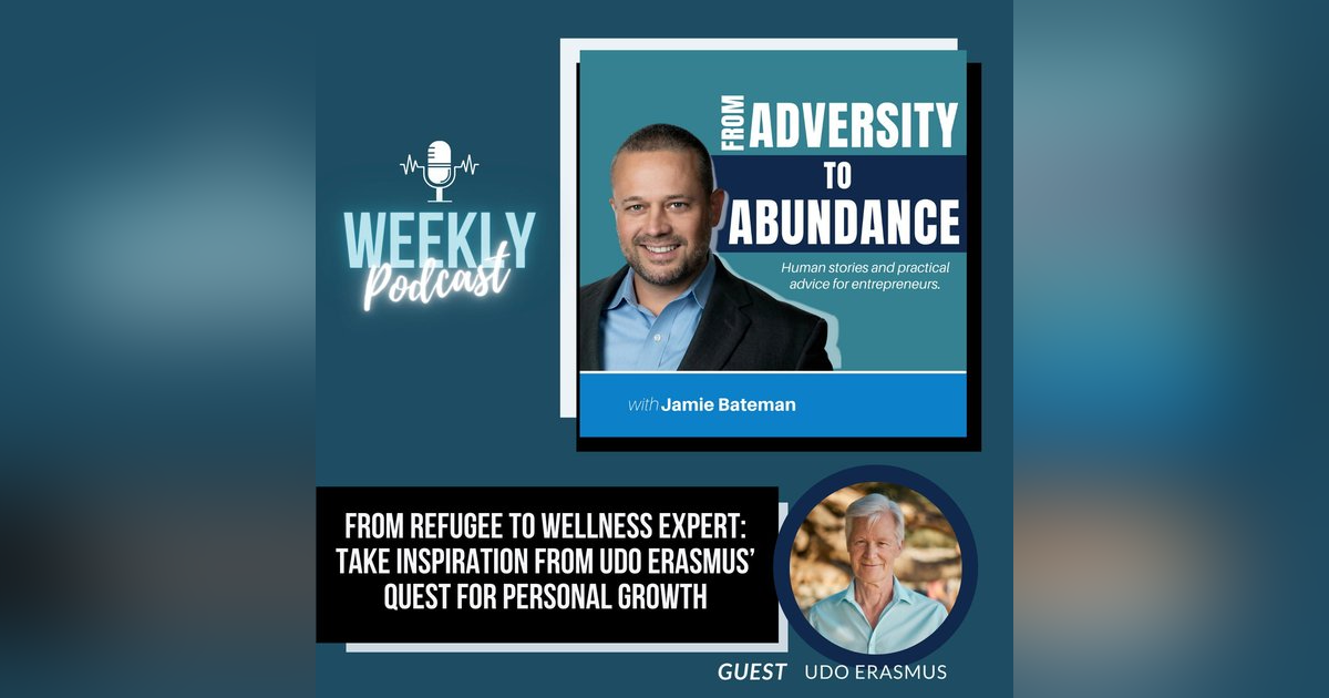 From Refugee to Wellness Expert: Take Inspiration from Udo Erasmus’ Quest for Personal Growth From Refugee to Wellness Expert: Take Inspiration from Udo Erasmus’ Quest for Personal Growth