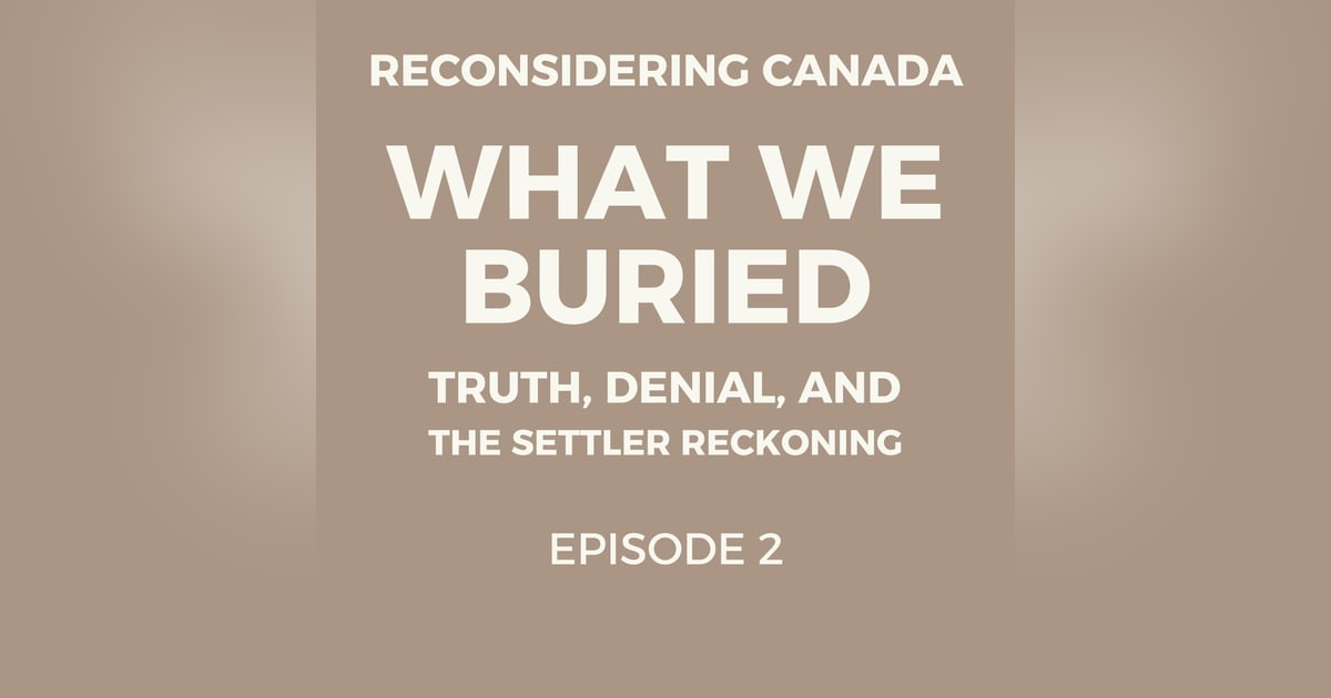 What We Buried: Truth, Denial, and the Settler Reckoning What We Buried: Truth, Denial, and the Settler Reckoning
