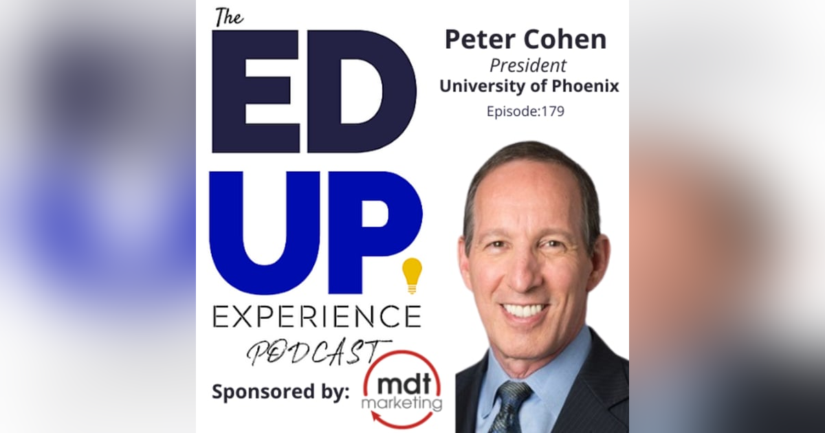 179: Career Services for Life - with Peter Cohen, President, University of Phoenix 179: Career Services for Life - with Peter Cohen, President, University of Phoenix