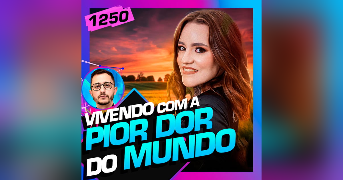 1250 - A PIOR DOR DO MUNDO: CAROLINA ARRUDA E DR. WELLERSON SABAT 1250 - A PIOR DOR DO MUNDO: CAROLINA ARRUDA E DR. WELLERSON SABAT