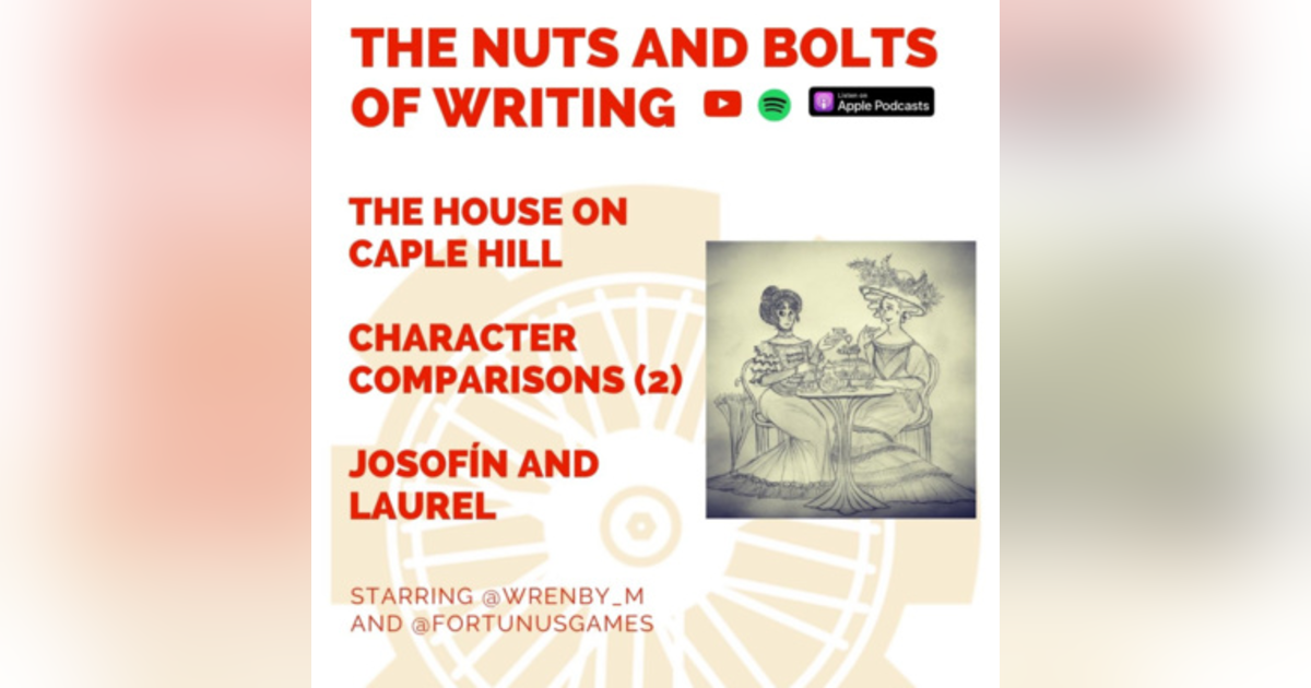 EP 166: The House on Caple Hill: Character Comparisons (2): Josofín and Laurel EP 166: The House on Caple Hill: Character Comparisons (2): Josofín and Laurel