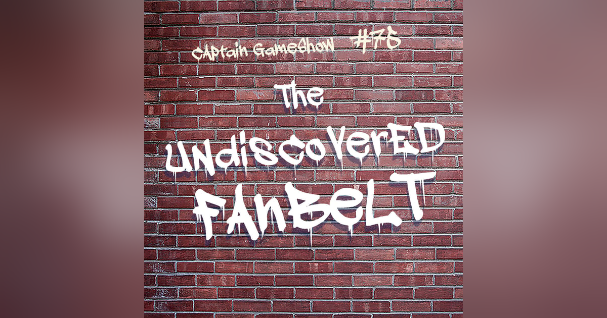Episode 75: The Undiscovered Fanbelt Episode 75: The Undiscovered Fanbelt