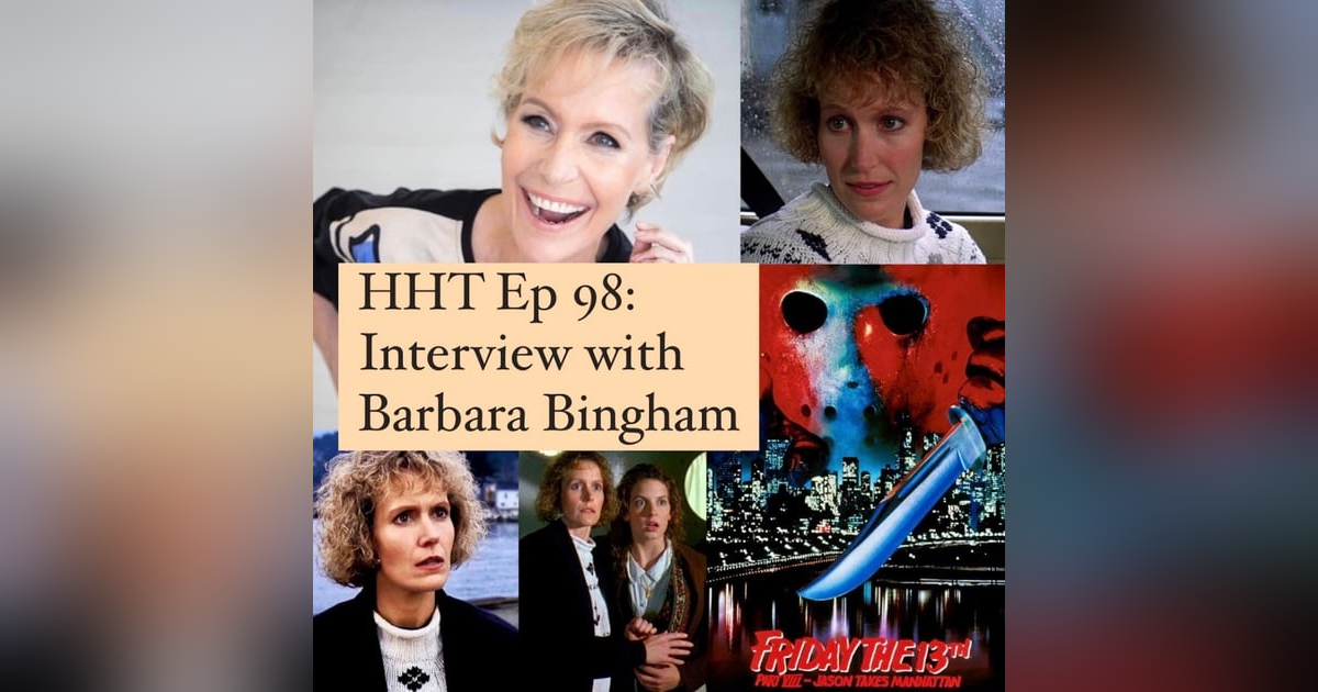 Ep 98: Interview w/Barbara Bingham from "F13 Pt VIII: Jason Takes Manhattan" Ep 98: Interview w/Barbara Bingham from "F13 Pt VIII: Jason Takes Manhattan"