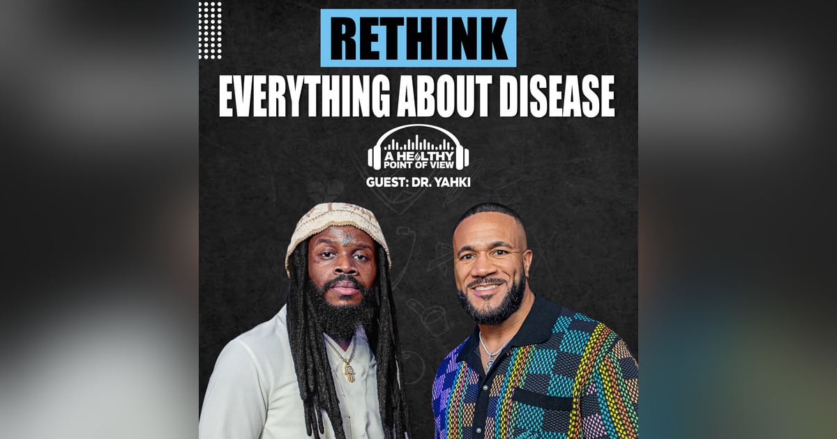 What They’re NOT Telling You About Disease – Dr. YAHKI EXPOSES the System | Ep. 72 What They’re NOT Telling You About Disease – Dr. YAHKI EXPOSES the System | Ep. 72