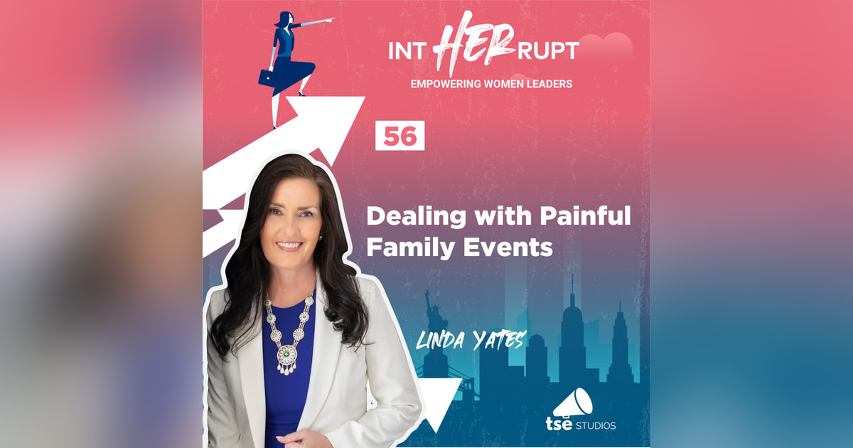INT 056: Dealing with Painful Family Events INT 056: Dealing with Painful Family Events