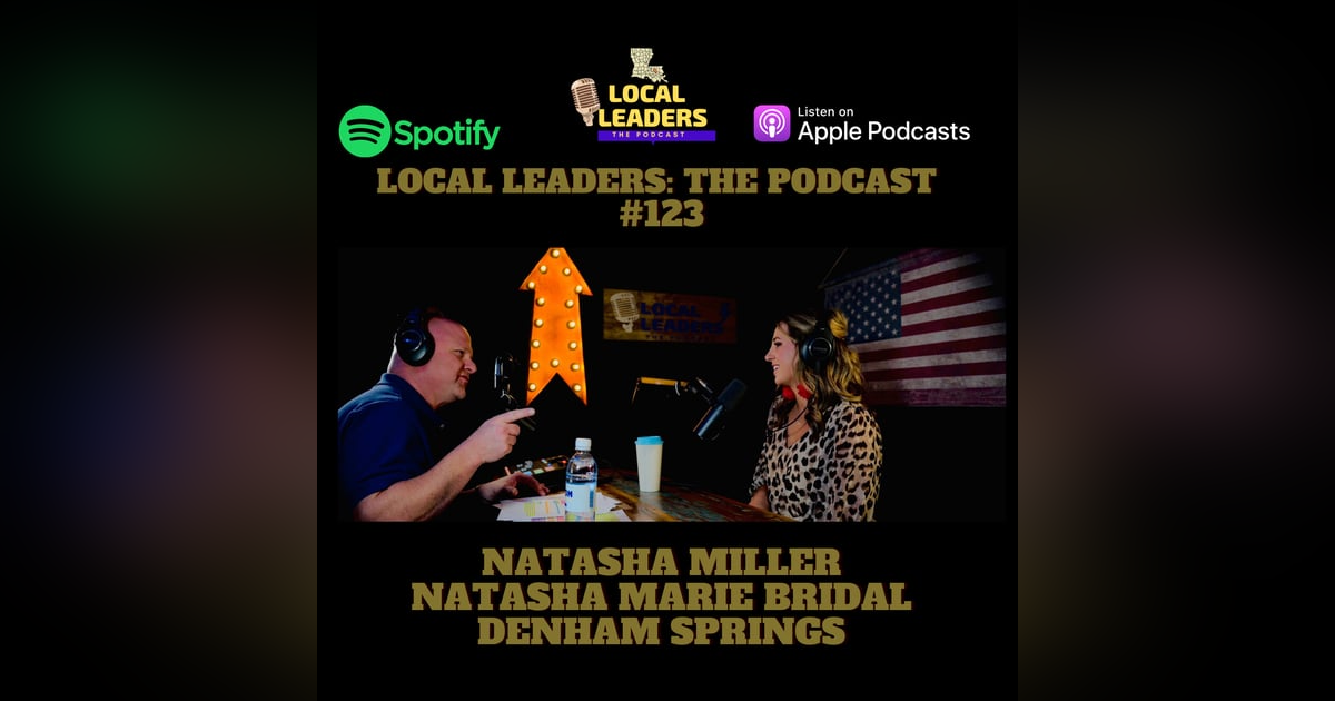 Building Relationships with Brides to Be. How Natasha Marie bridal Leads. Local Leaders Podcast #123 Building Relationships with Brides to Be. How Natasha Marie bridal Leads. Local Leaders Podcast #123