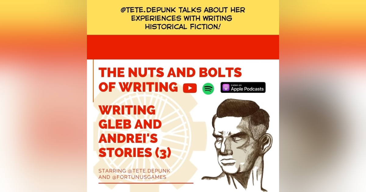 EP 7: Writing Gleb and Andrei's Stories (3) with Tete.Depunk EP 7: Writing Gleb and Andrei's Stories (3) with Tete.Depunk