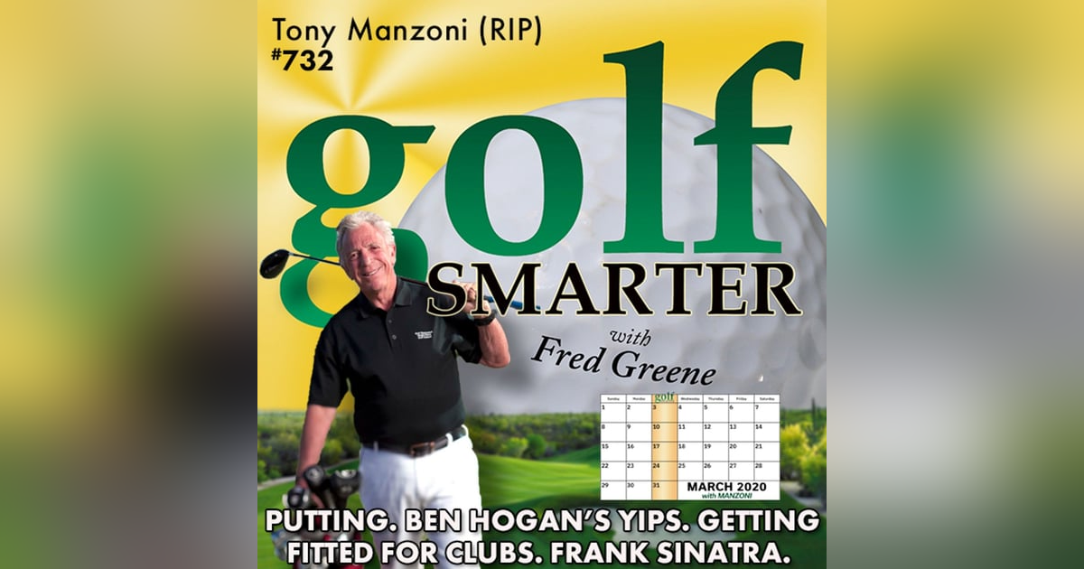 Putting. Ben Hogan's Yips. Getting Fitted for Clubs. Frank Sinatra & the Palm Springs Elite. Talking Golf with Tony Manzoni Putting. Ben Hogan's Yips. Getting Fitted for Clubs. Frank Sinatra & the Palm Springs Elite. Talking Golf with Tony Manzoni