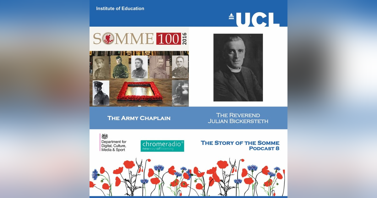 THE STORY OF THE SOMME 8 | The Army Chaplain - The Revd Julian Bickersteth THE STORY OF THE SOMME 8 | The Army Chaplain - The Revd Julian Bickersteth