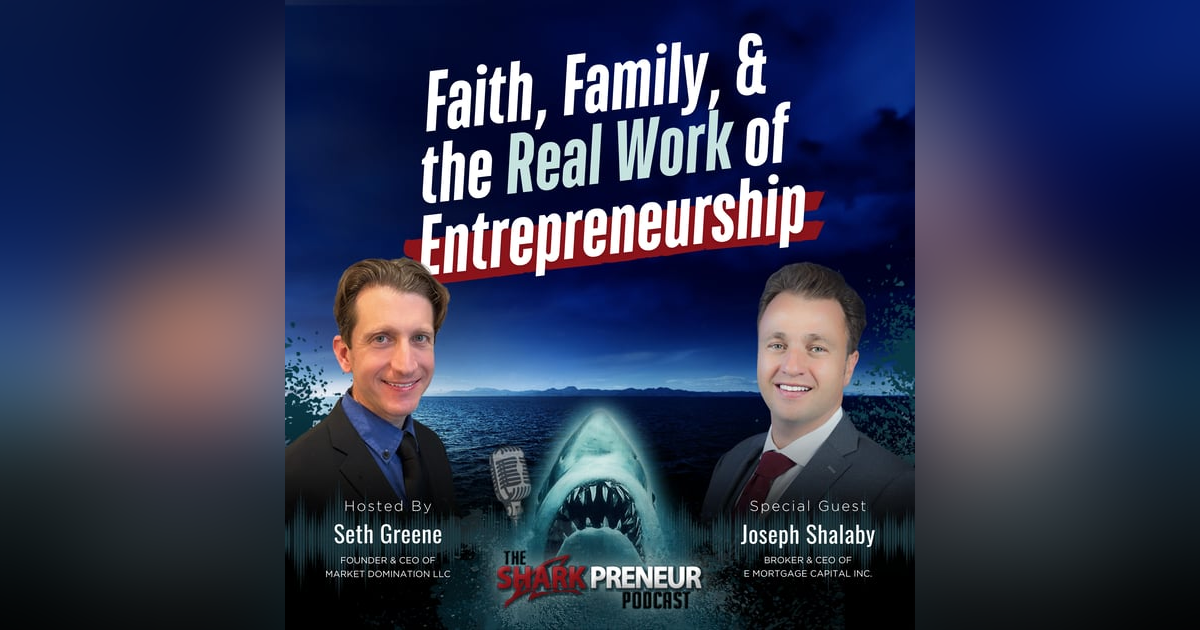 Episode 1268: Faith, Family, and the Real Work of Entrepreneurship with Joseph Shalaby Episode 1268: Faith, Family, and the Real Work of Entrepreneurship with Joseph Shalaby