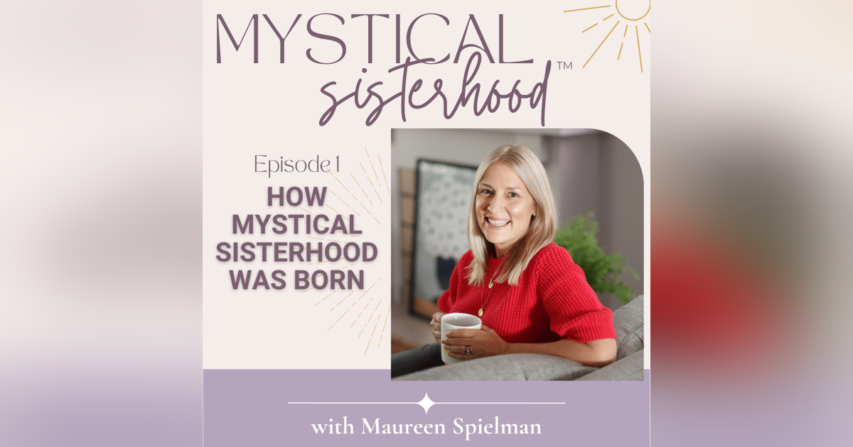 How Mystical Sisterhood Was Born How Mystical Sisterhood Was Born