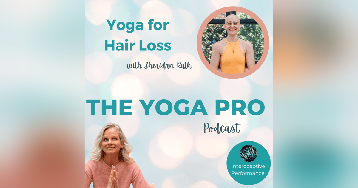 Yoga for Hair Loss with Sheridan Ruth Yoga for Hair Loss with Sheridan Ruth