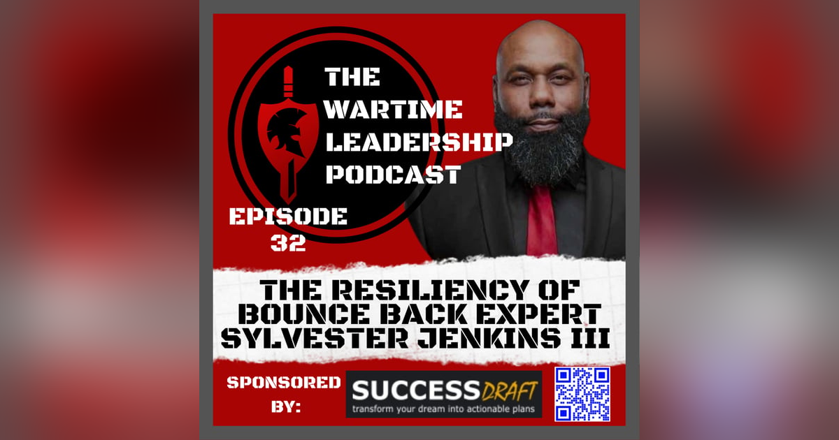 Episode 32: The Resiliency of the bounce back expert, Sylvester Jenkins III Episode 32: The Resiliency of the bounce back expert, Sylvester Jenkins III