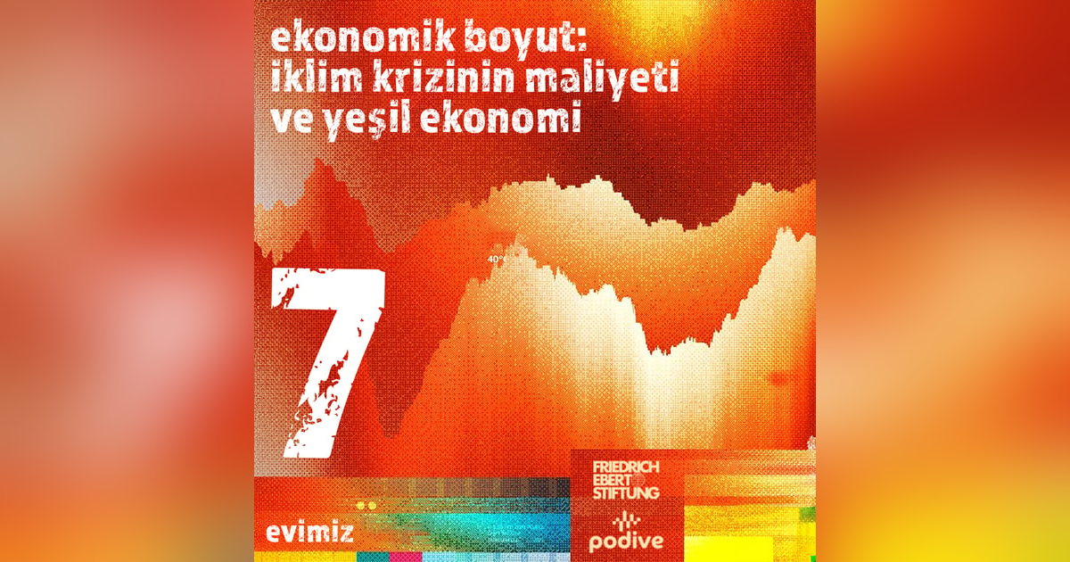 7- İklim Krizinin Maliyeti ve Yeşil Ekonomi 7- İklim Krizinin Maliyeti ve Yeşil Ekonomi
