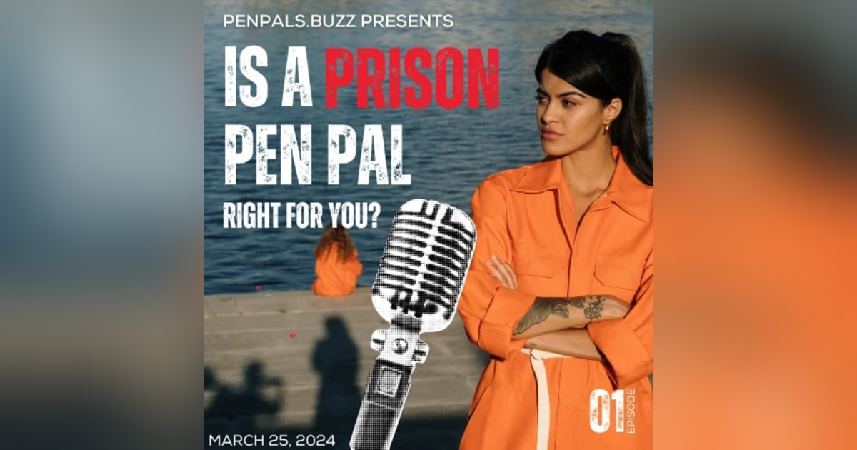 Is A Prison Pen Pal Right for You? Is A Prison Pen Pal Right for You?