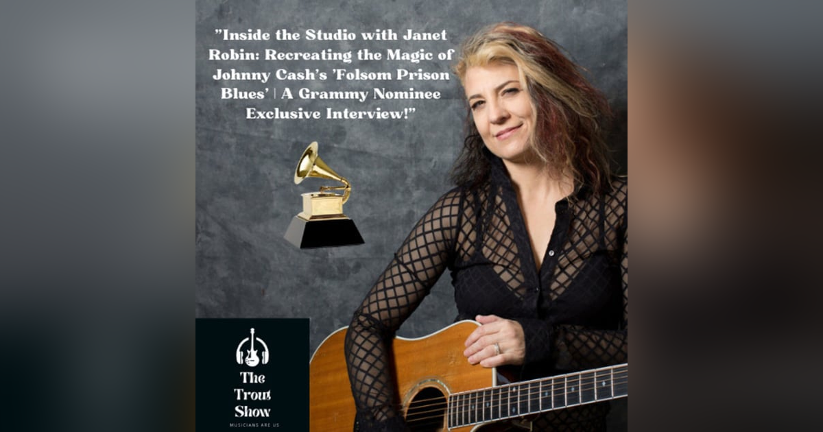Grammy Nominee Exclusive Interview with Janet Robin - Recreating the Magic of "Folsom Prison Blues" Grammy Nominee Exclusive Interview with Janet Robin - Recreating the Magic of "Folsom Prison Blues"