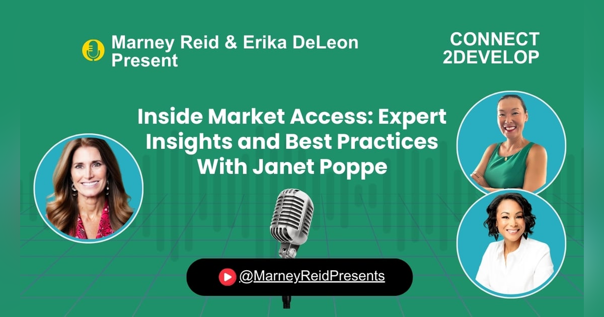 Inside Market Access- Expert Insights and Best Practices with Janet Poppe, Marney Reid and Erika DeLeon Inside Market Access- Expert Insights and Best Practices with Janet Poppe, Marney Reid and Erika DeLeon