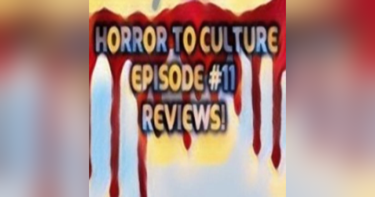HORROR TO CULTURE 11 HORROR TO CULTURE 11