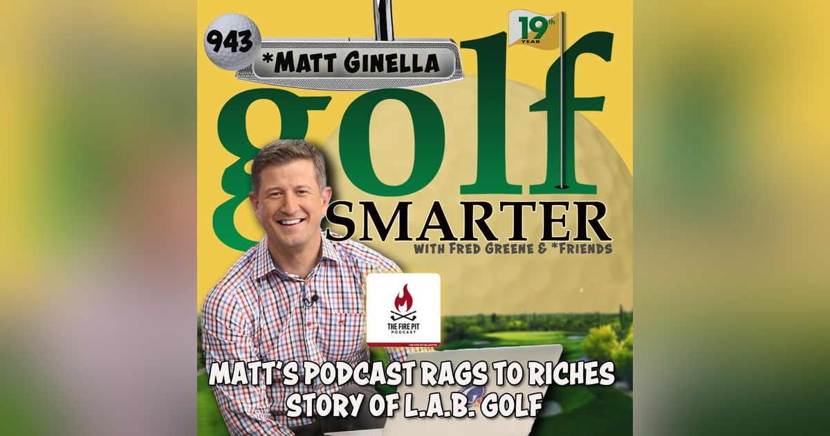 TV Personality, Writer & Producer Matt Ginella on the Rags To Riches story of L.A.B. Golf TV Personality, Writer & Producer Matt Ginella on the Rags To Riches story of L.A.B. Golf