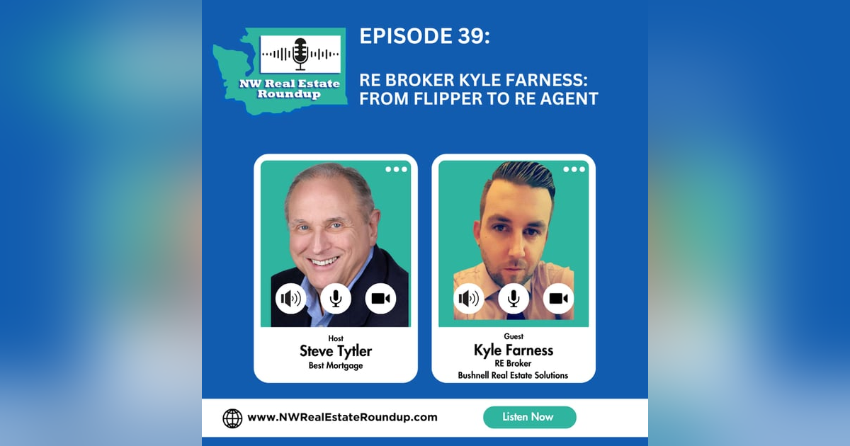 Episode 39: RE Broker Kyle Farness: From Flipper to RE Agent Episode 39: RE Broker Kyle Farness: From Flipper to RE Agent