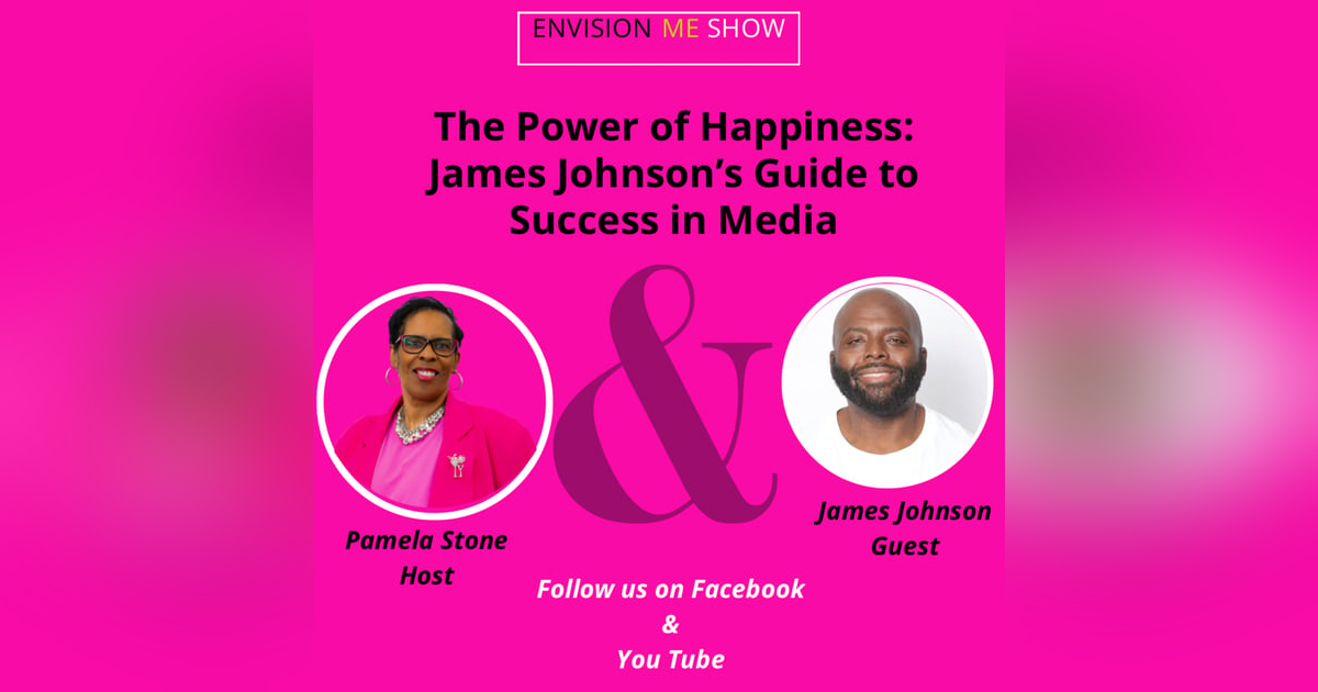 Ep.187/ The Happy Creator: James Johnson’s Guide to Media Success Ep.187/ The Happy Creator: James Johnson’s Guide to Media Success