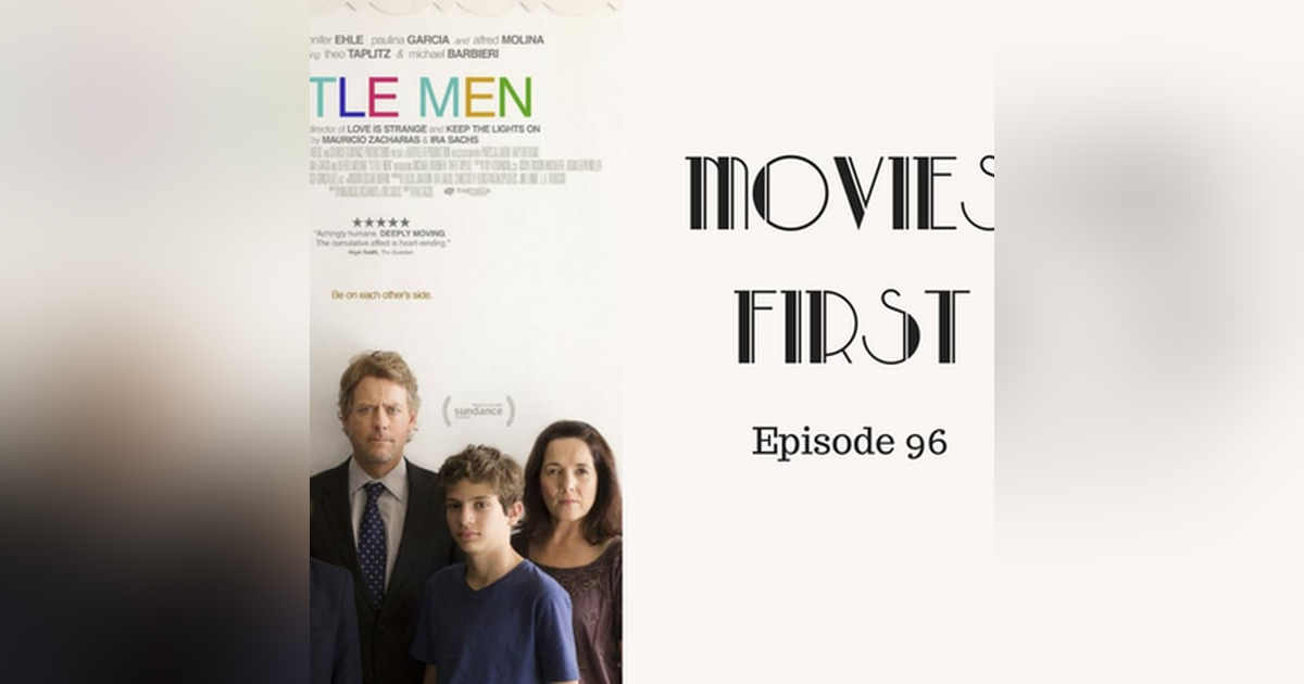 98: Little Men - Movies First with AlexFirst & Chris Coleman Episode 96 98: Little Men - Movies First with AlexFirst & Chris Coleman Episode 96